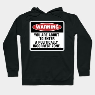 Politically Incorrect Hoodie